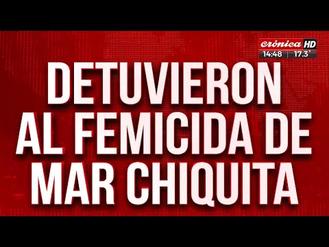 Detuvieron al femicida de Mar Chiquita: estuvo 4 días prófugo