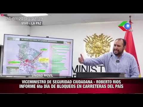 VICEMINISTRO DE SEGURIDAD CIUDADANA - ROBERTO RIOS INFORME 6to DÍA DE BLOQUEOS EN CARRETERAS DEL PAi