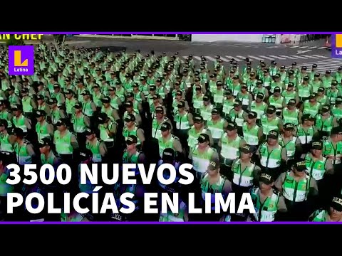Más de 3 mil policías reforzarán labores de seguridad en Lima
