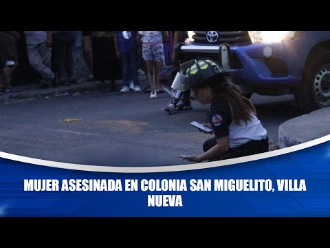 Mujer asesinada en colonia San Miguelito, Villa Nueva