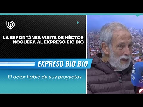 La espontánea visita de Héctor Noguera al Expreso Bío Bío: habló de sus proyectos