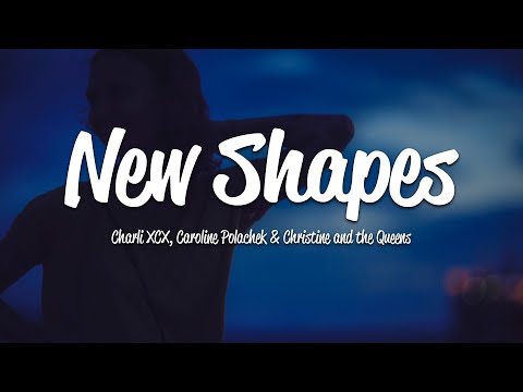 Charli XCX - New Shapes (ft. Christine and the Queens and Caroline Polachek) (Lyrics)