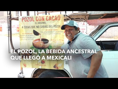 El Pozol, la bebida ancestral que llegó a Mexicali