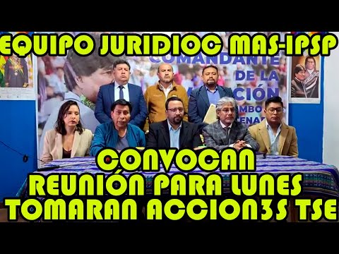 EQUIPO JURIDICO MAS-IPSP DENUNCIAN DESICIONES POLITICAS EL RECHAZAR SUPERVISION CONGRESO MAS-IPSP
