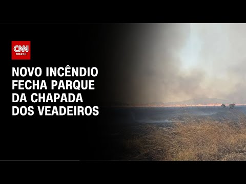 Novo incêndio fecha Parque da Chapada dos Veadeiros | CNN NOVO DIA