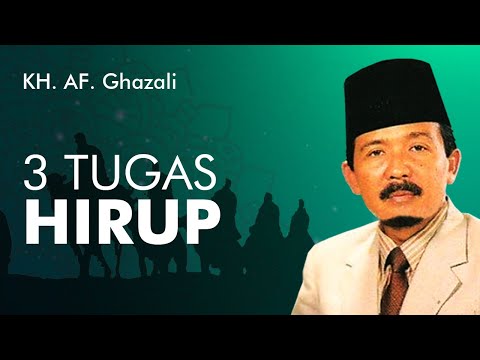 Ceramah KH AF GHAZALI - TILU TUGAS HIRUP