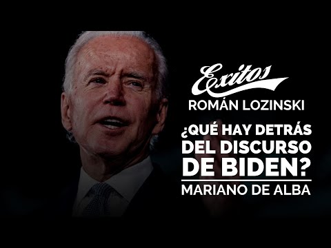 ¿Qué hay detrás en el discurso de Biden? Román Lozinski entrevista a Mariano De Alba