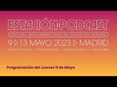 Estación Podcast 2023 - 11 de mayo