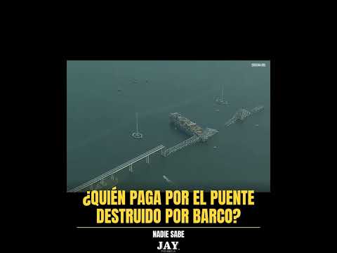 ¿Quién paga por el puente destruido por barco?