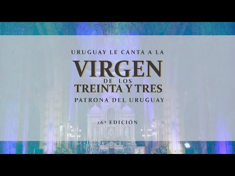 Concierto Uruguay le Canta a la Virgen de los Treinta y Tres - 26a Edición. 2020