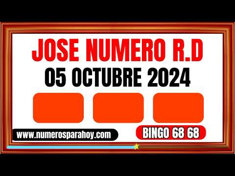 NÚMEROS PARA HOY SÁBADO 5 DE OCTUBRE DE 2024 - JOSÉ NÚMERO RD