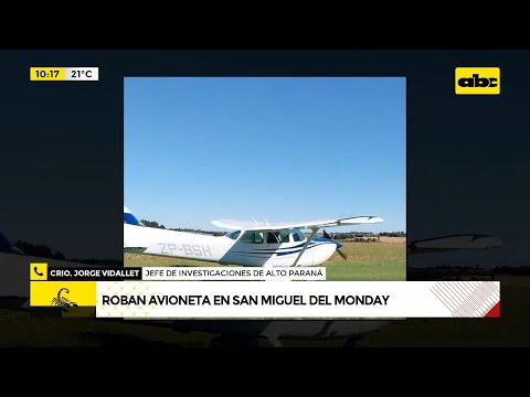 Roban avioneta en San Miguel del Monday