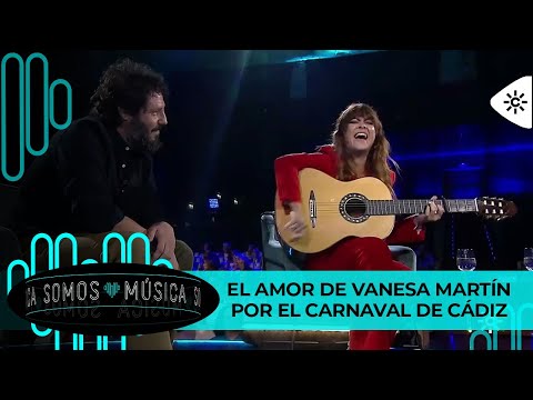 Somos Música | El amor de Vanesa Martín por el Carnaval de Cádiz