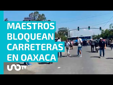 CNTE continúa intensificando sus movilizaciones en Oaxaca