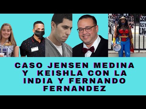Caso Jensen Medina -Keishla Marlen con La India y Fernando Fernandez