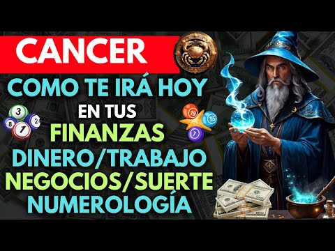 CANCER...COMO ESTÁN TUS FINANZAS para HOY...DINERO, TRABAJO, NEGOCIOS, SUERTE y NUMEROLOGÍA