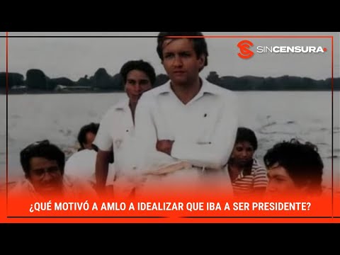 ¿Qué MOTIVÓ a #AMLO a idealizar que iba a ser PRESIDENTE?