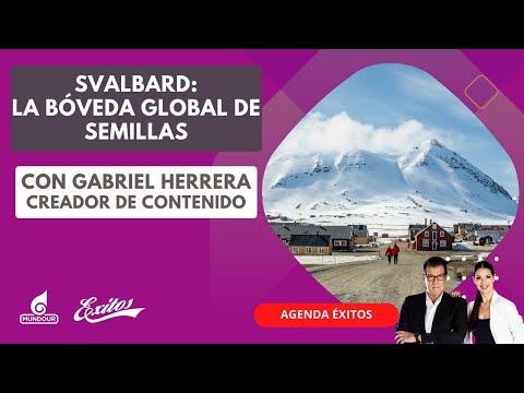 Svalbard, el archipiélago en el Glaciar Ártico llamado bóveda global de semillas | Gabriel Herrera