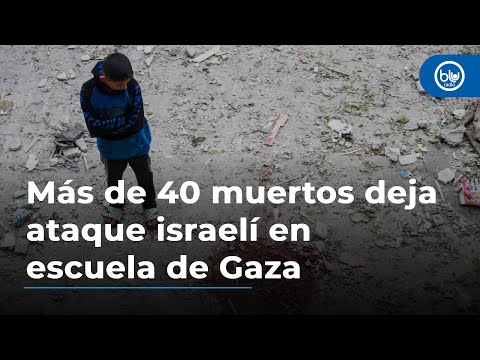 Más de 40 muertos deja ataque israelí en una escuela de refugiados en Gaza