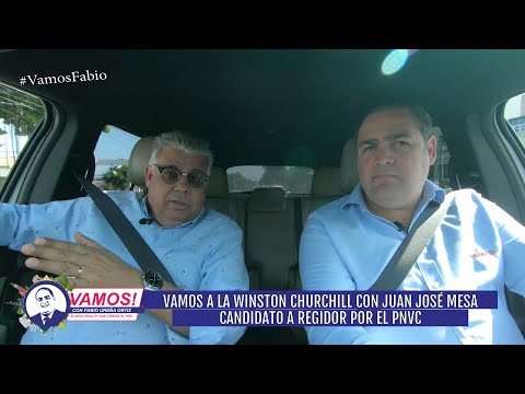 Vamos! A la Winston Churchill con Juan José Mesa, candidato a Regidor por el PNVC