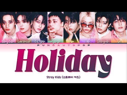 Stray Kids 스트레이 키즈 Holiday - Lyrics (Color Coded/ENG/HAN/ROM/가사)