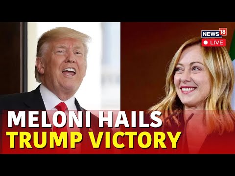 LIVE : Italian PM Meloni Backs Trump | Says Left is ‘Nervous & Hysterical’ After Trump's Victory