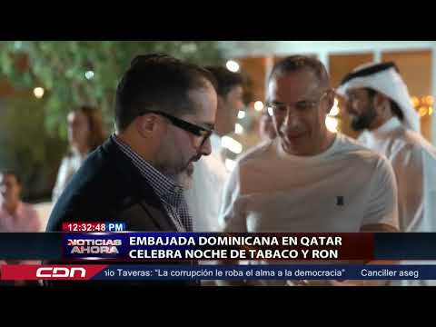 Embajada Dominicana en Qatar celebra noche de Tabaco y Ron