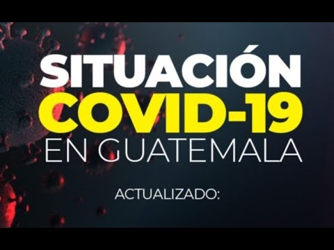 Actualización de la situación del COVID-19 en Guatemala