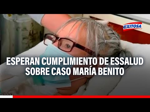 Caso María Benito: Familia solicita a Essalud que cumpla orden judicial que venció el 8 de abril