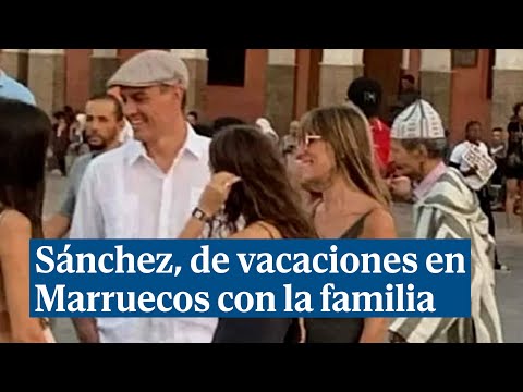 Primeras imágenes de Pedro Sánchez de vacaciones en Marruecos con su mujer y sus hijas