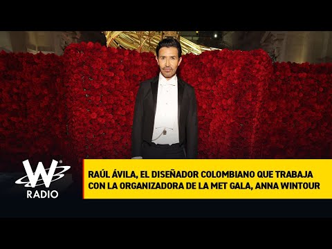 Raúl Ávila, el diseñador colombiano que trabaja con la organizadora de la MET Gala, Anna Wintour