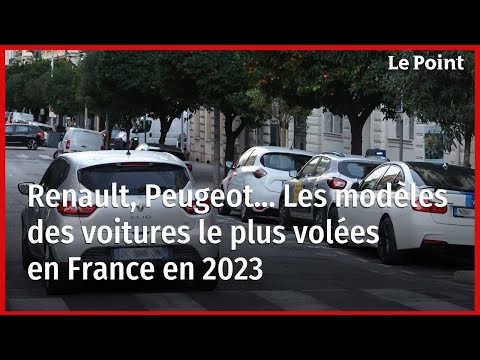 Renault, Peugeot… Les modèles des voitures le plus volées en France en 2023