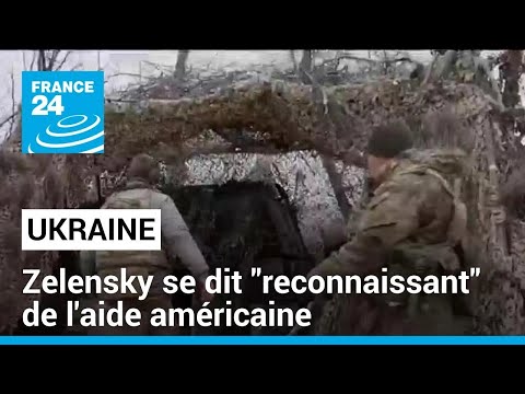 Aide américaine à l'Ukraine : Zelensky se dit reconnaissant • FRANCE 24