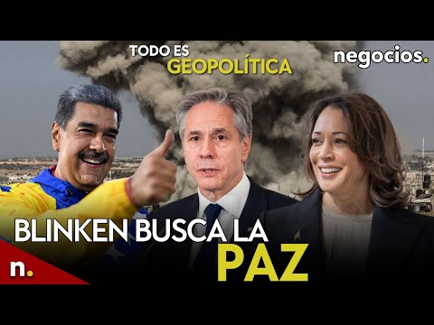 TODO ES GEOPOLÍTICA | Blinken busca la paz, Maduro contra Ucrania y Kamala se abre paso contra Trump