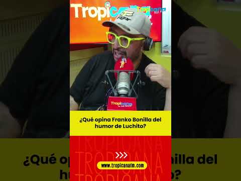 Franko Bonilla:  ¿Qué opina del humor de Luchito?