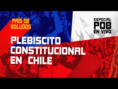 PLEBISCITO CONSTITUCIONAL EN CHILE | PAÍS DE BOLUDOS EN VIVO | PDB