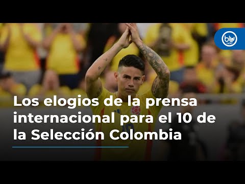 Los elogios de la prensa internacional al 10 de la Selección Colombia James Rodríguez