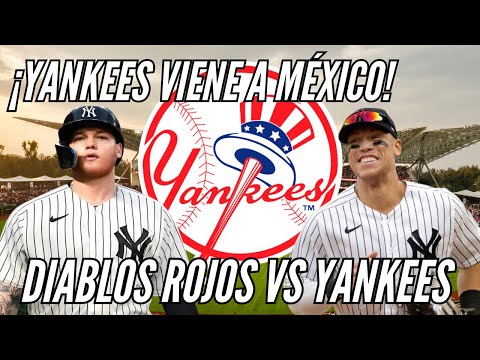 YANKEES jugará EN MÉXICO | Los detalles de los JUEGOS vs Diablos Rojos | Yankees Hoy