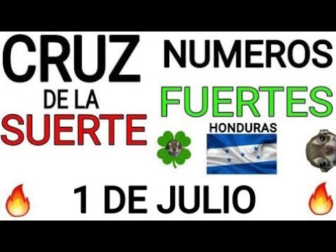 Cruz de la suerte y numeros ganadores para hoy 1 de Julio para Honduras