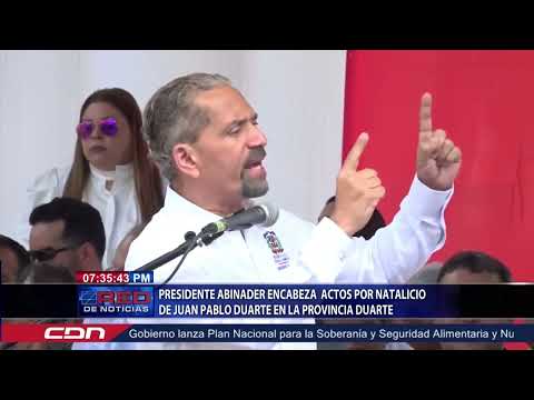 Presidente Abinader encabeza actos por el natalicio de Juan Pablo Duarte en la provincia Duarte