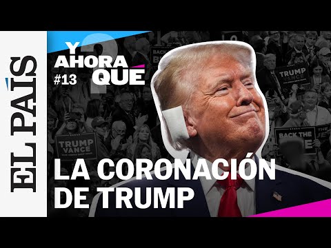 DIRECTO | El programa ¿Y ahora qué? analiza la candidatura de Donald Trump | EL PAÍS