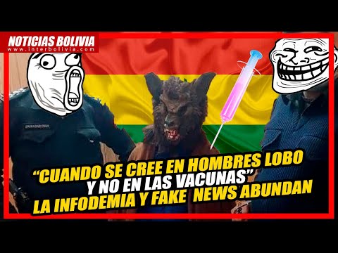 ? LA INFODEMIA DE LAS FAKE NEWS sobre las VACUNAS contra el COVID-19 arrasa en BOLIVIA ?
