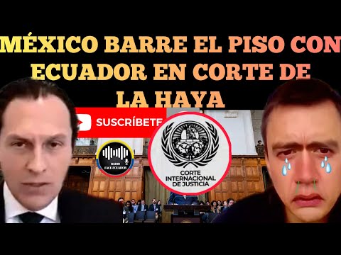 MÉXICO BARRE EL PISO CON ECUADOR EN AUDIENCIA DE LA CORTE INTERNACIONAL DE LA HAYA NOTICIAS RFE TV
