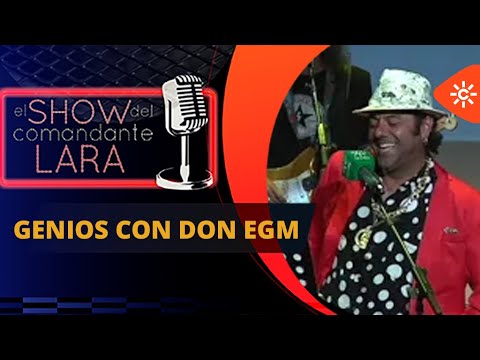 GENIOS con DON EGM en EL SHOW DEL COMANDANTE LARA
