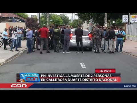 En Vivo: PN investiga la muerte de dos personas en calle Rosa Duarte en el Distrito Nacional