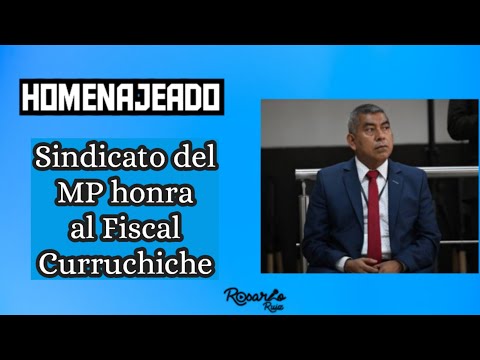 Fiscal Rafael Curruchiche recibe reconocimiento del Sindicato de Trabajadores del Ministerio Público