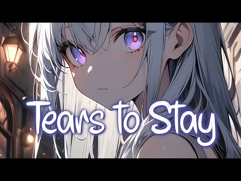 「Nightcore」 Tears to Stay - Ray Dalton ♡ (Lyrics)