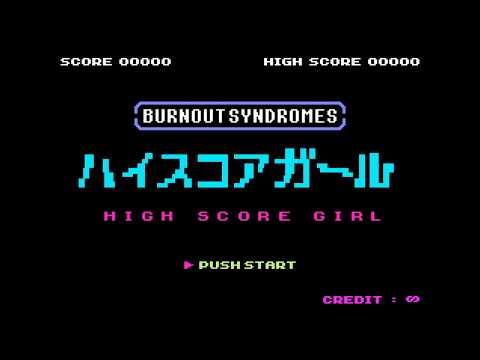 BURNOUT SYNDROMES『ハイスコアガール』Music Video(FULL)