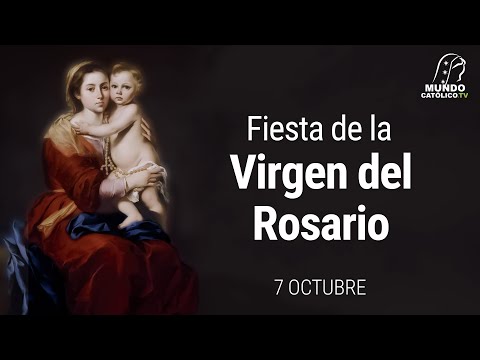 7 de Octubre - Fiesta de la Virgen del Rosario