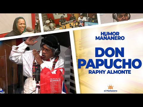 Don Papucho - Raphy almonte (Humor Mañanero)